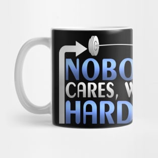 Nobody Cares Work Harder Gym Fitness Mug